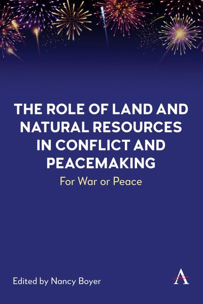The Role of Land and Natural Resources in Conflict and Peacemaking The Role of Land and Natural Resources in Conflict and Peacemaking