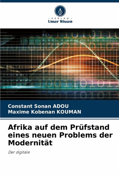 Afrika auf dem Prüfstand eines neuen Problems der Modernität Afrika auf dem Prüfstand eines neuen Problems der Modernität