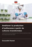 Améliorer la production d'isoflavones à partir de cultures transformées