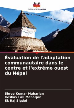Évaluation de l'adaptation communautaire dans le centre et l'extrême ouest du Népal - Maharjan, Shree Kumar;Maharjan, Keshav Lall;Sigdel, Ek Raj