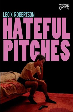 Hateful Pitches - Robertson, Leo X.