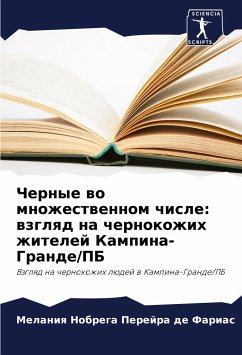 Chernye wo mnozhestwennom chisle: wzglqd na chernokozhih zhitelej Kampina-Grande/PB - Nobrega Perejra de Farias, Melaniq