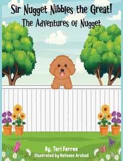 Sir Nugget Nibbles the Great! The Adventures of Nugget - Ferree