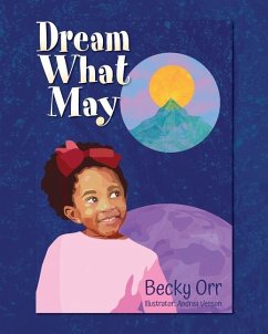 Dream What May - Orr, Becky