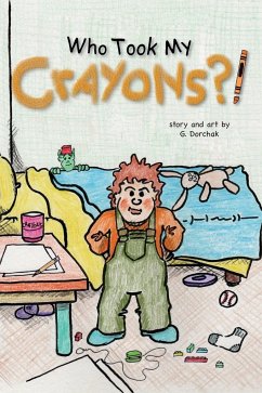 Who Took My Crayons?! - Dorchak, Greg