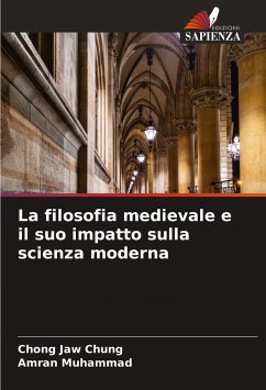 La filosofia medievale e il suo impatto sulla scienza moderna - Jaw Chung, Chong;muhammad, amran