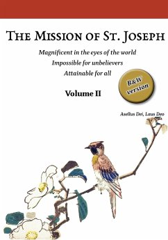 The Mission of St. Joseph. Volume II (B&W version) - Laus Deo, Asellus Dei