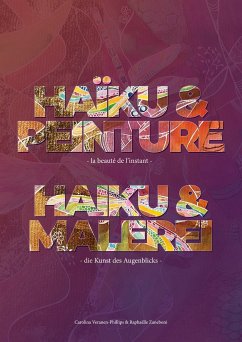 HAÏKU & PEINTURE - la beauté de l´instant - Veranen-Phillips, Carolina;Zaneboni, Raphaëlle