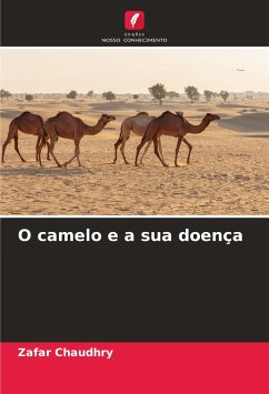 O camelo e a sua doença - Chaudhry, Zafar