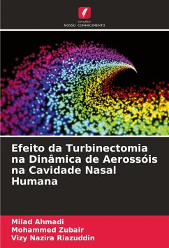 Efeito da Turbinectomia na Dinâmica de Aerossóis na Cavidade Nasal Humana - Ahmadi, Milad;Zubair, Mohammed;Riazuddin, Vizy Nazira