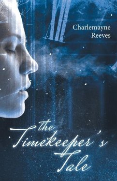 The Timekeeper's Tale - Reeves, Charlemayne