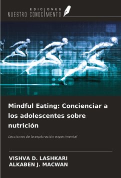 Mindful Eating: Concienciar a los adolescentes sobre nutrición - Lashkari, Vishva D.; Macwan, Alkaben J.