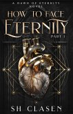 How to Face Eternity