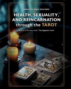 HEALTH, SEXUALITY, AND REINCARNATION through the TAROT - Moscardo, Margarita Arnal