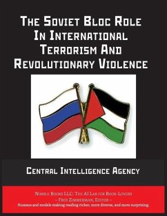 The Soviet Bloc Role In International Terrorism And Revolutionary Violence - Central Intelligence Agency