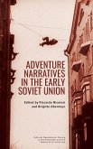 Adventure Narratives in the Early Soviet Union Adventure Narratives in the Early Soviet Union