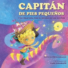 Capitán de Pies Pequeños y su travesía por el mundo de los sueños - Pérez Hidalgo, Natalia