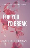For You I'd Break