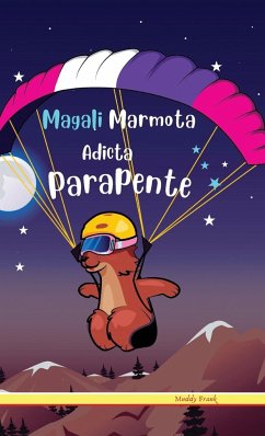 Magali Marmota Adicta Al Parapente - Frank, Muddy