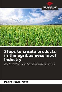 Steps to create products in the agribusiness input industry - Pinto Neto, Pedro