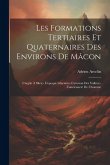 Les Formations Tertiaires Et Quaternaires Des Environs De Mâcon