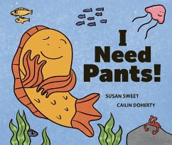 I Need Pants! - Sweet, Susan