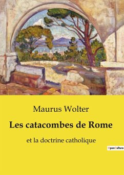 Les catacombes de Rome - Wolter, Maurus