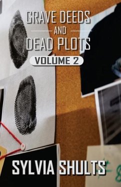 Grave Deeds and Dead Plots, Volume 2 - Shults, Sylvia