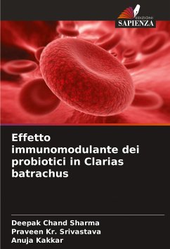 Effetto immunomodulante dei probiotici in Clarias batrachus - Sharma, Deepak Chand;Srivastava, Praveen Kr.;Kakkar, Anuja