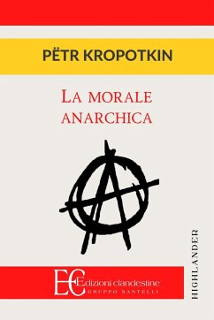 La Morale Anarchica - Kropotkin, Petr