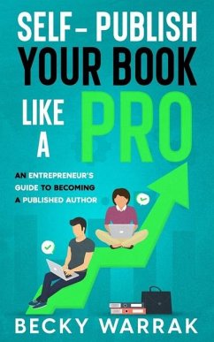 Self-Publish Your Book Like A Pro - Warrak, Becky