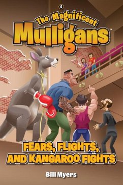 Fears, Flights, and Kangaroo Fights - Myers, Bill