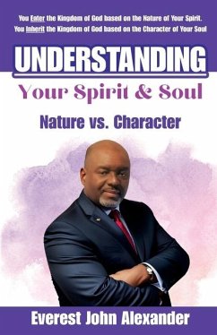 Understanding The Difference Between Your Spirit and Soul - Alexander, Everest John