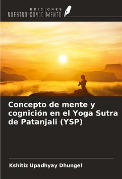 Concepto de mente y cognición en el Yoga Sutra de Patanjali (YSP) - Upadhyay Dhungel, Kshitiz