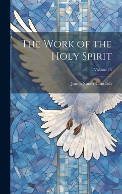 The Work of the Holy Spirit; Volume 15 - Candlish, James Stuart