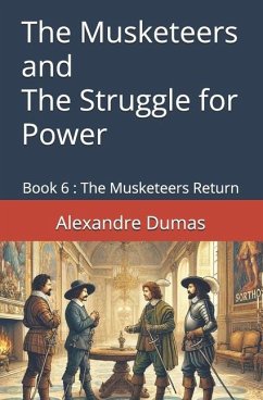 The Musketeers and the Struggle for Power - Dumas, Alexandre