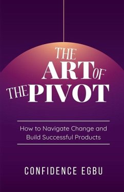 The Art Of The Pivot - Egbu, Confidence