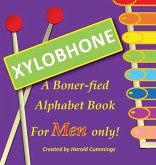 Xylobhone A Boner-fied Alphabet Book for Men Only