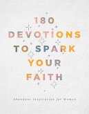 180 Devotions to Spark Your Faith