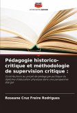 Pédagogie historico-critique et méthodologie de supervision critique :