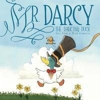 Cover Mr. Darcy the Dancing Duck
