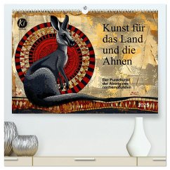 Kunst für das Land und die Ahnen (hochwertiger Premium Wandkalender 2025 DIN A2 quer), Kunstdruck in Hochglanz - Calvendo;Waurick, Kerstin