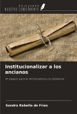 Institucionalizar a los ancianos