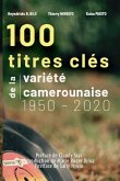 100 titres clés de la variété camerounaise 1950-2020