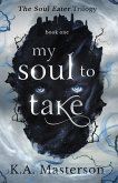 My Soul to Take (Soul-Eater Series Book 1)