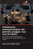 Valutazione ecotossicologica del petrolio greggio: due casi di studio