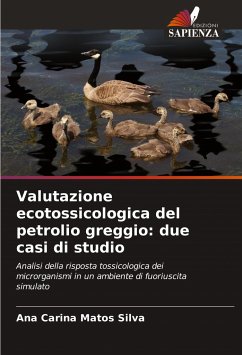 Valutazione ecotossicologica del petrolio greggio: due casi di studio - Matos Silva, Ana Carina
