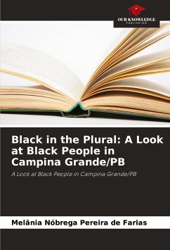 Black in the Plural: A Look at Black People in Campina Grande/PB - Nóbrega Pereira de Farias, Melânia