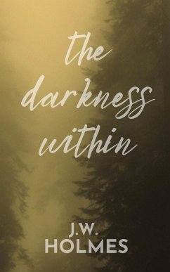 The Darkness Within - Holmes, J. W.