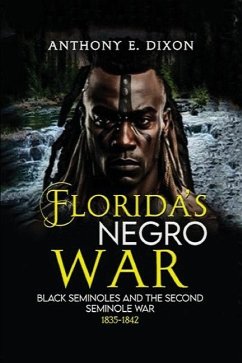 Florida's Negro War - Dixon, Anthony E